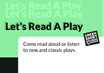 Let’s Read A Play | Come read aloud or listen to new and classic plays
