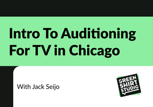 Intro To Auditioning For TV in Chicago