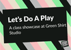 Let’s Do A Play