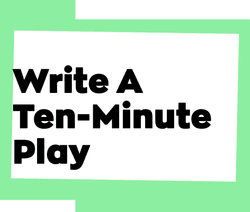 Write A Ten-Minute Play